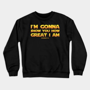 How Great I Am - Ali Crewneck Sweatshirt